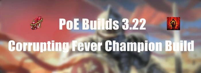 3.22 Corrupting Fever Champion Build pic